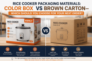Rice Cooker Packaging Materials: Color Box vs Brown Carton—Which Should You Choose for Your Next Order?